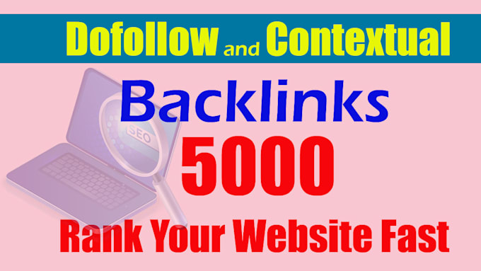 create 5000 high da contextual dofollow backlinks