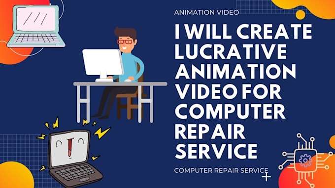 create lucrative animation video for computer repair service