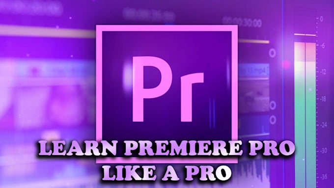 teach you to edit videos using premiere pro
