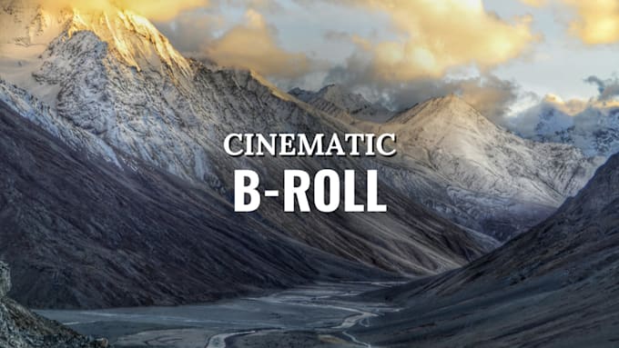 provide b roll, cinematic, travel, promo video editing service