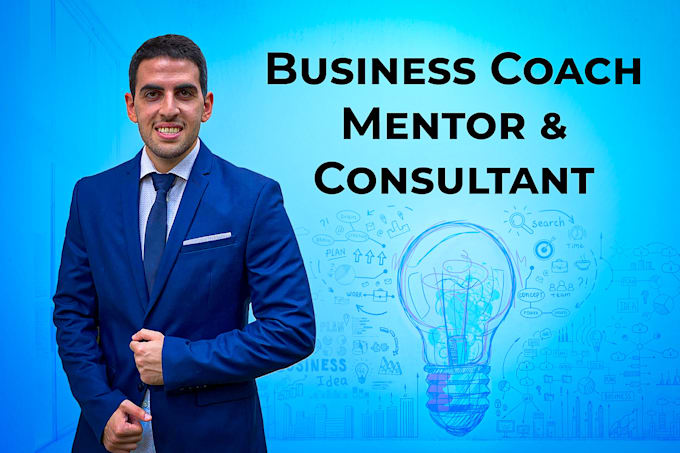 be your business coach, consultant and mentor