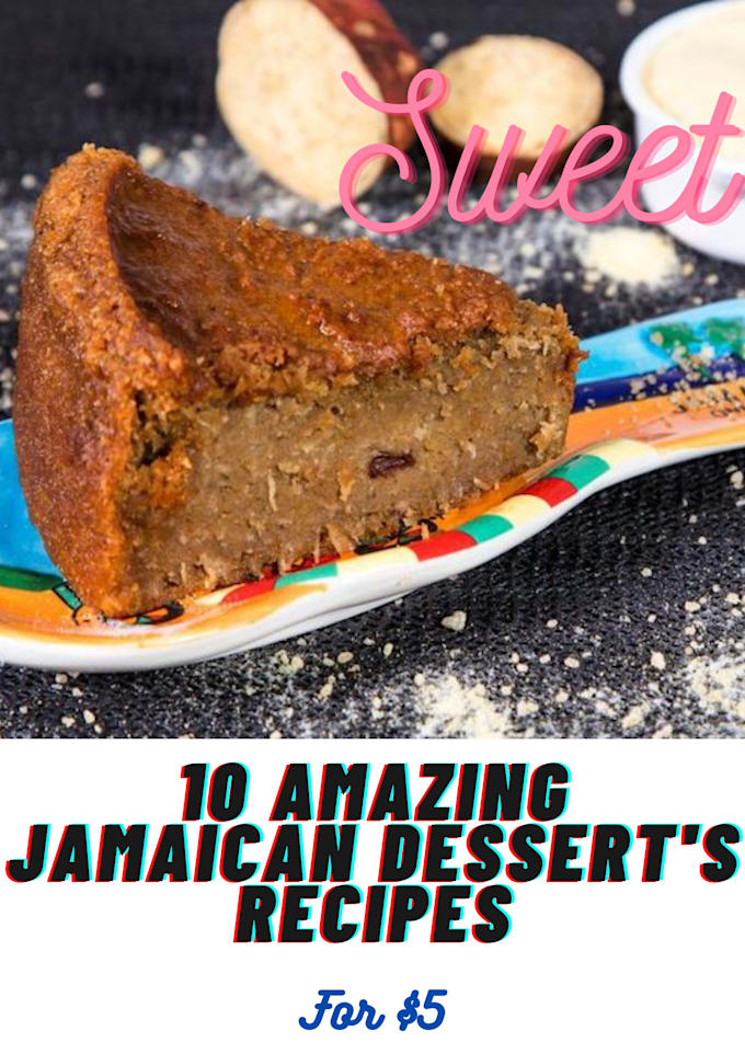 Give 10 amazing jamaican dessert recipes by Dale_optimistic Fiverr
