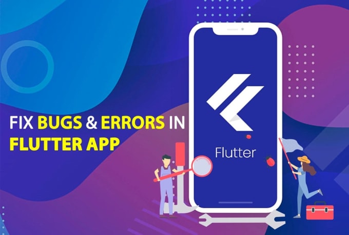 fix bugs and errors in your flutter app, android and ios