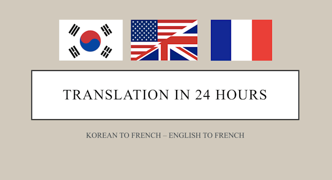 Translate 500 Words From Korean Or English To French In 1 Day Only By Sarahkezzi Fiverr