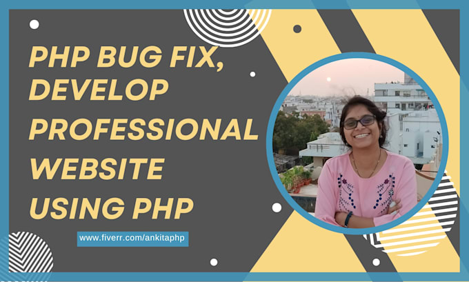 do PHP bug fix, develop professional website or app using PHP