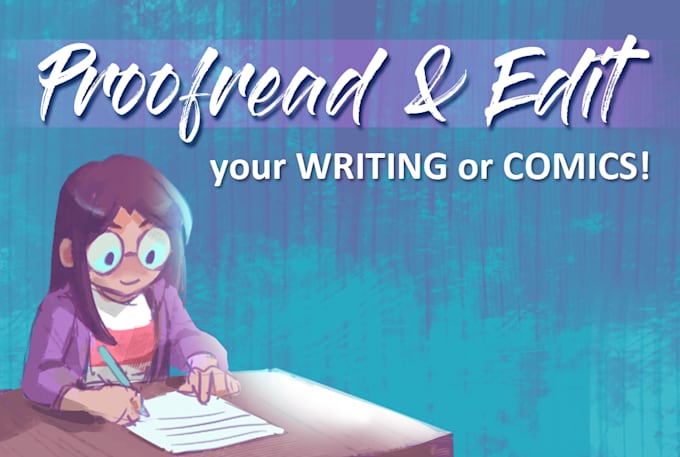 proofread your writing or graphic novel