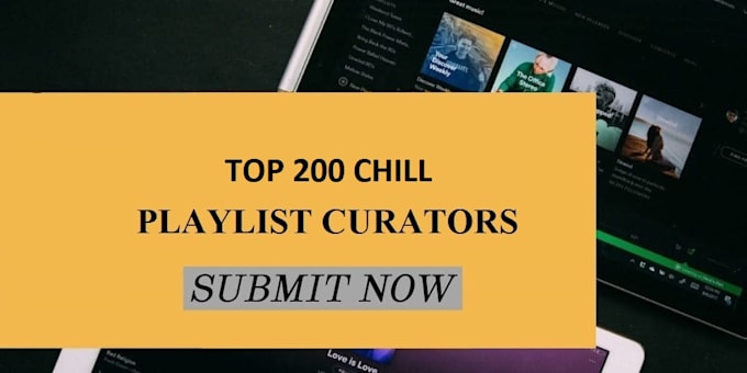 submit your single to top 200 chill playlist curators