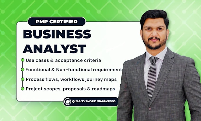 be your business analyst and system designer