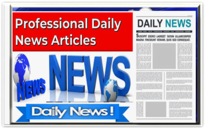 write journalistic daily news articles for news website, or news blog