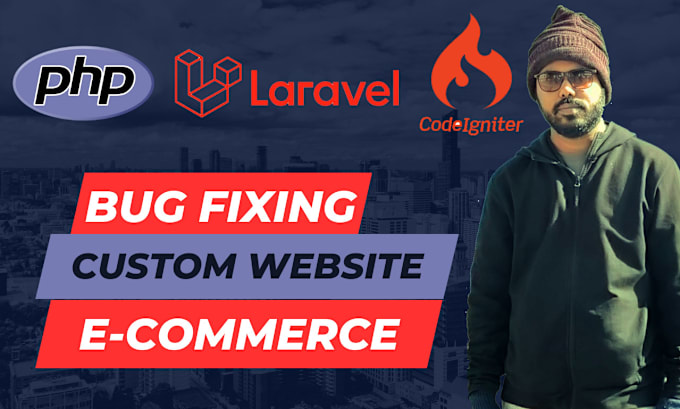 fix, develop and customize php,laravel, codeigniter, cakephp