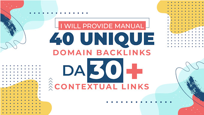 manual 40 unique domain backlinks da30 contextual links