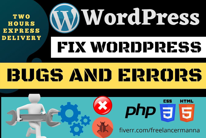Fix wordpress issues, errors, bugs or css error by Freelancermanna | Fiverr