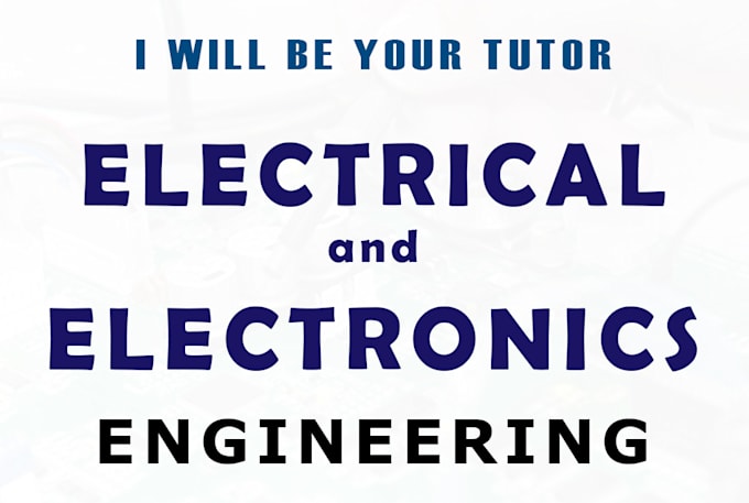 be your tutor for electrical and electronics engineering