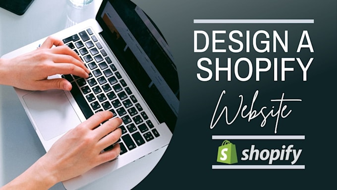 design your shopify ecommerce web store