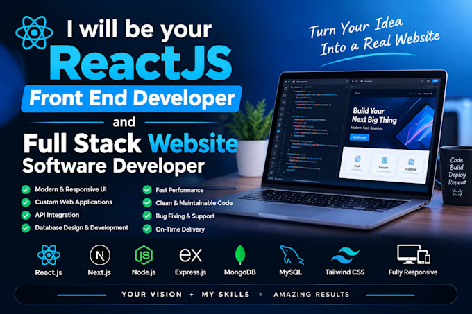 be your reactjs front end developer and full stack website software developer