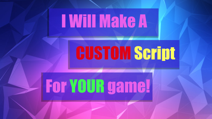 Make A Roblox Script For Your Game By Chunkee512 Fiverr - roblox how to make a scripts