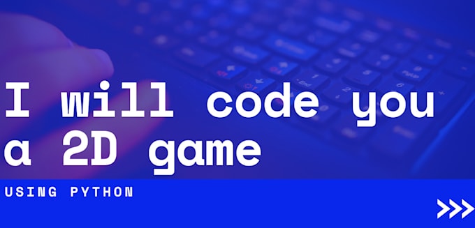Code a simple 2d game using python by Eddiecarter863 | Fiverr