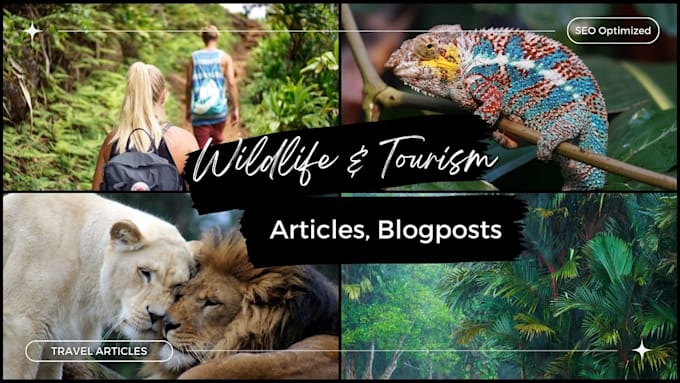 write wildlife, tourism, and travel articles, blog post