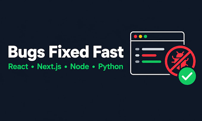 fix bugs and errors in your nextjs, react, node js or python app