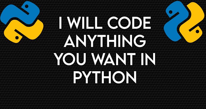 Code anything you might want in python by Kosiacek | Fiverr