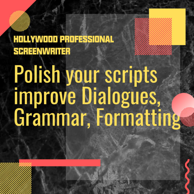 Hire a freelancer to polish your scripts and screenplays, improve dialogues, grammar, formatting, etc