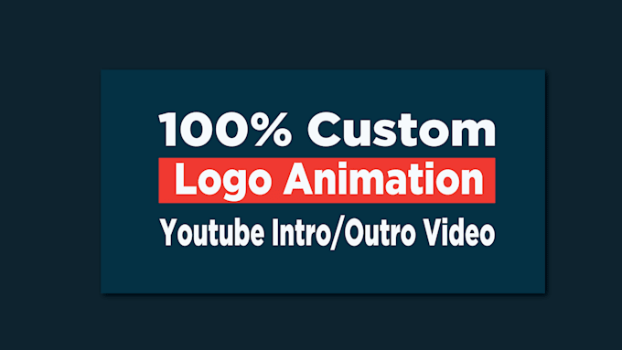 create custom logo animation and youtube intro outro video