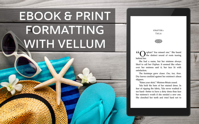 Hire a freelancer to format your ebook for kindle and print using vellum
