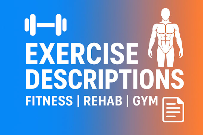 write fitness, gym and rehabilitation exercise descriptions with instructions