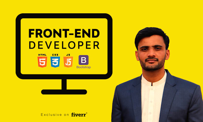 be your front end web developer, HTML, CSS, bootstrap