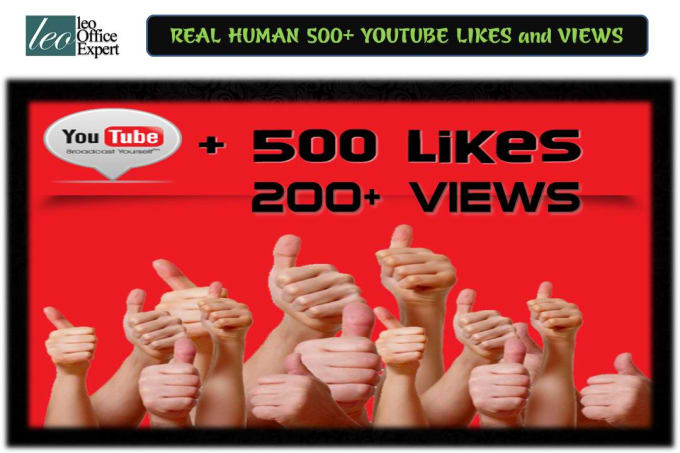 Deliver You Real 500 Youtube Likes And 200 Views To Your New Youtube Video By Leoofficeexpert Fiverr