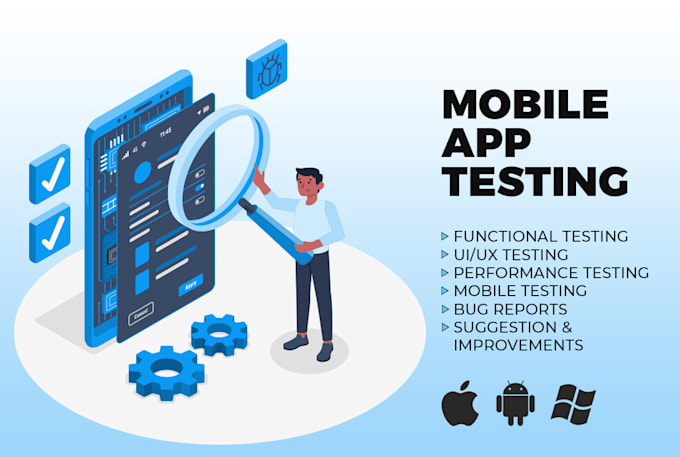 perform QA testing of mobile apps android or ios