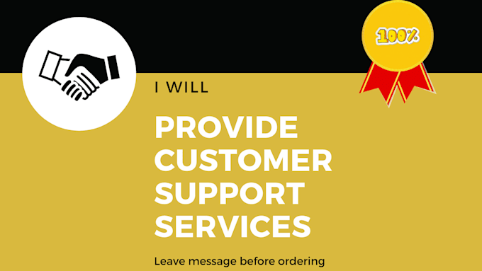 I will provide customer support and answer your chat and dms
