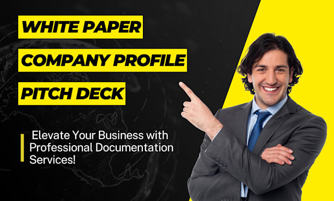 write and design white paper, company profile and pitch deck