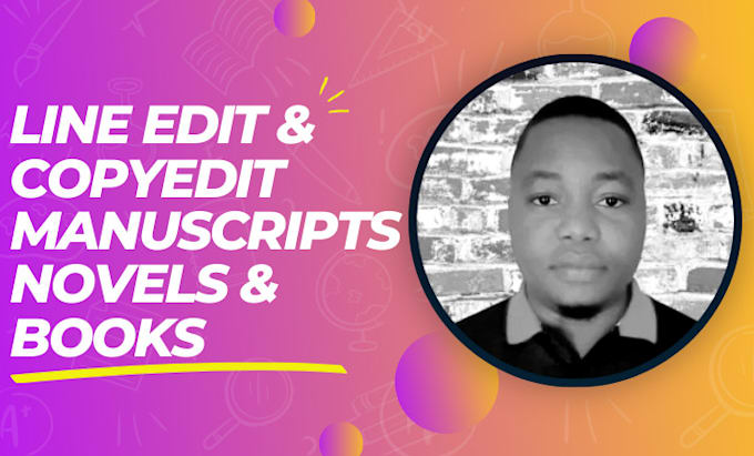 line edit and copy edit your manuscripts, novels and books