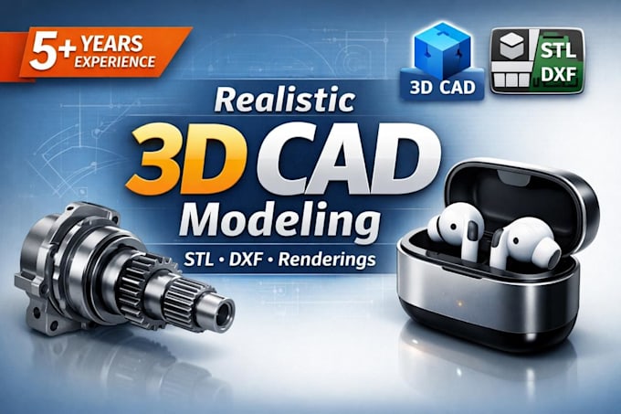 do realistic 3d cad modeling, product design, rendering, stl, dxf file