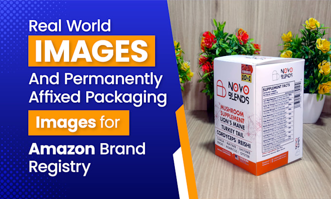 provide real world packaging images for brand registry, amazon brand approval