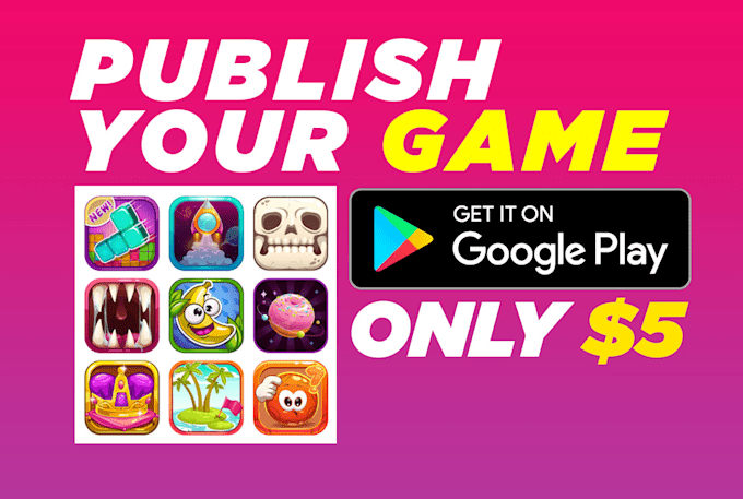 Publish Your Android Game On Play Store Within 30 Min By Sahina 2000 Fiverr