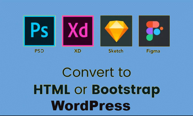 convert PSD, xd, figma, or sketch to HTML or wordpress