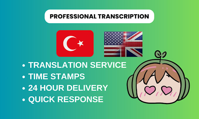 provide transcription service for turkish and english