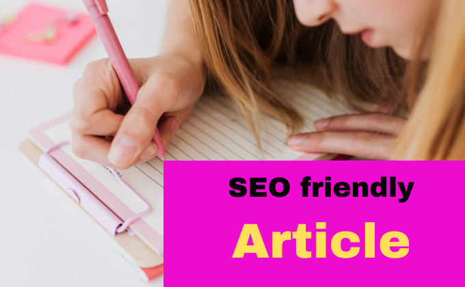 write SEO friendly  contents, blog post, and articles