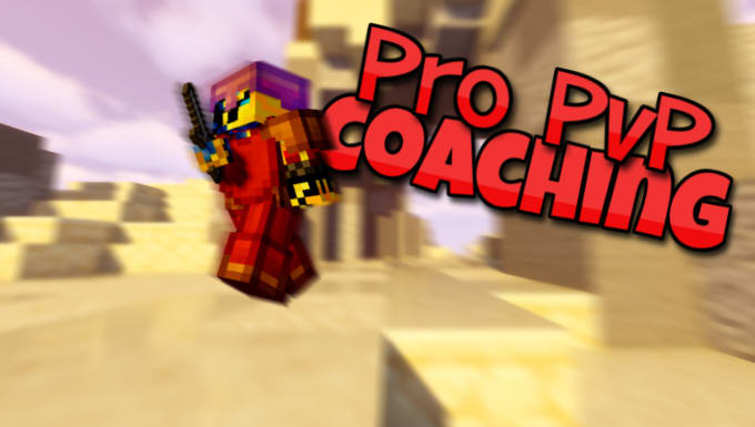 Hire a freelancer to coach you in minecraft pvp