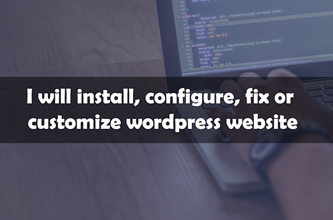 install, configure, fix or customize wordpress
