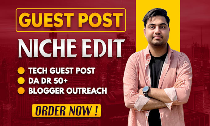 do tech guest post or niche edit link insertion outreach dofollow SEO backlinks