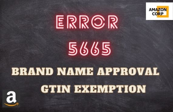 I will fix error 5665 brand approval with gtin exemption