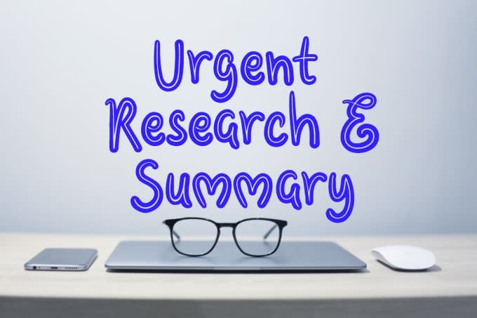 assist with urgent research, summaries, articles