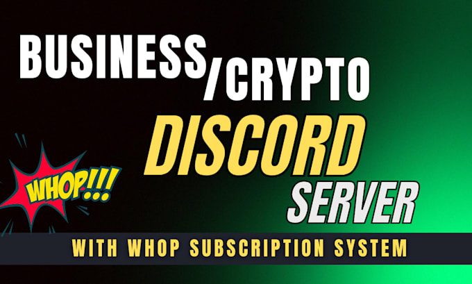 setup a business discord server , crypto discord server with whop subscriptions