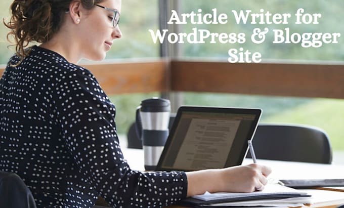 article writer for wordpress and blogger site