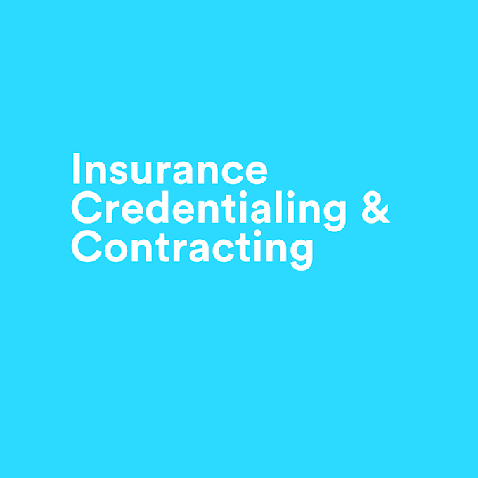 help you with credentialing, contracting and licensing
