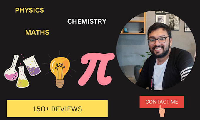 be your physics, chemistry and math tutor