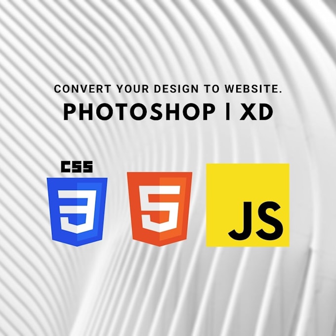 Convert your design to a website using html css js or reactjs by ...